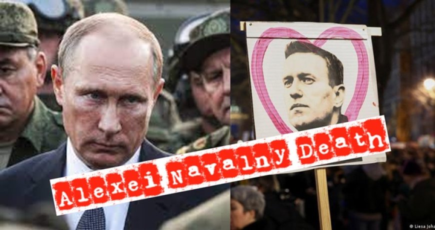 Alexei Navalny Death. Did putin get him killed?