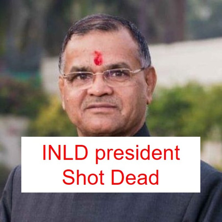 Haryana INLD president and former MLA Nafe Singh Rathee shot dead