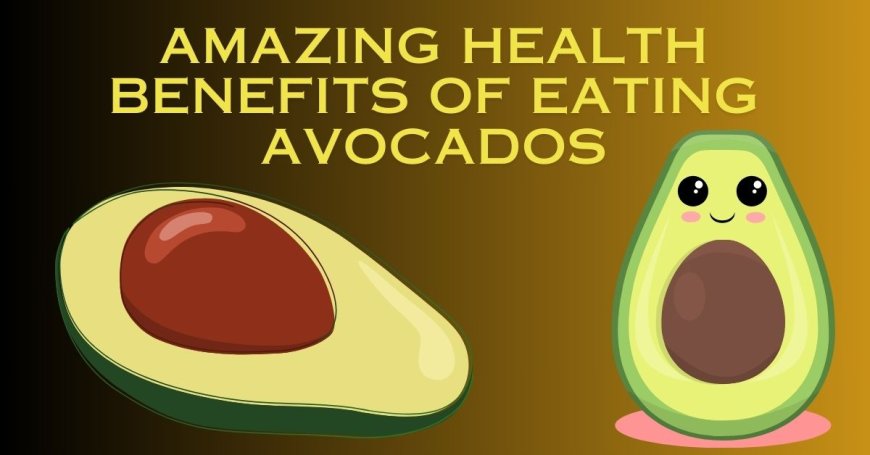 Health Benefits Of Eating Avocado On An Empty Stomach