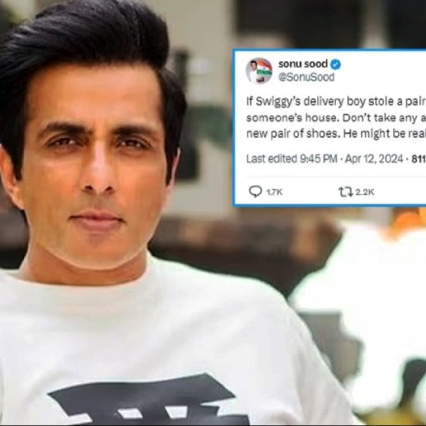 Sonu Sood 'supports' Swiggy man who stole shoes, gets trolled